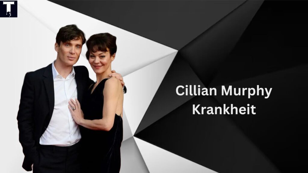 Cillian Murphy Krankheit